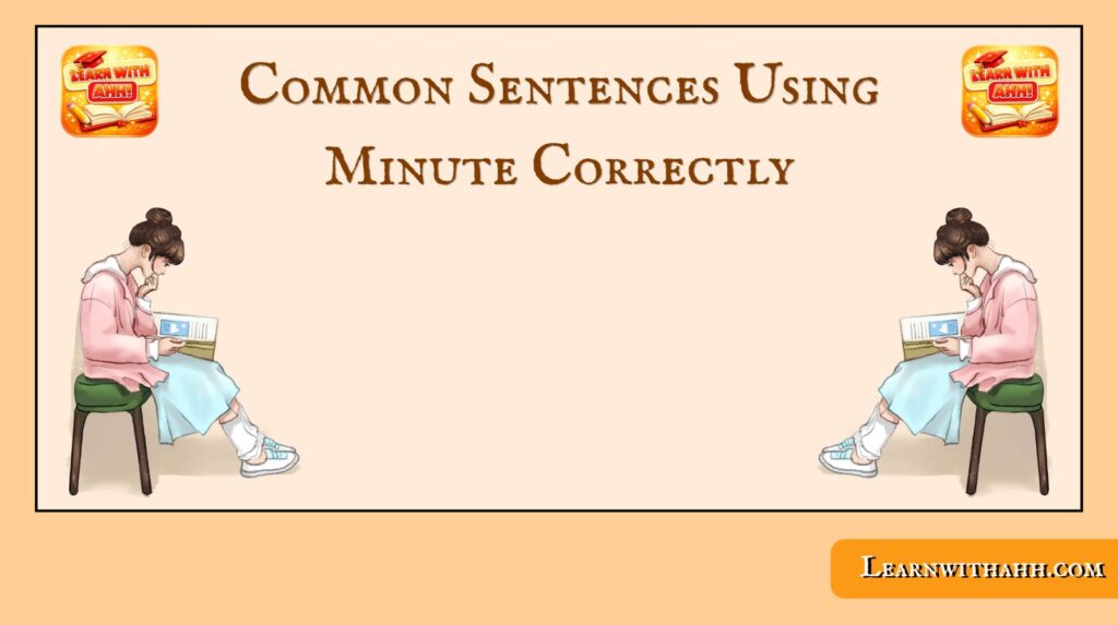 Common Sentences Using Minute Correctly