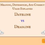 Dateline vs Deadline