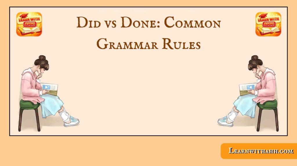 Did vs Done: Common Grammar Rules