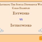 Entwined vs Intertwined