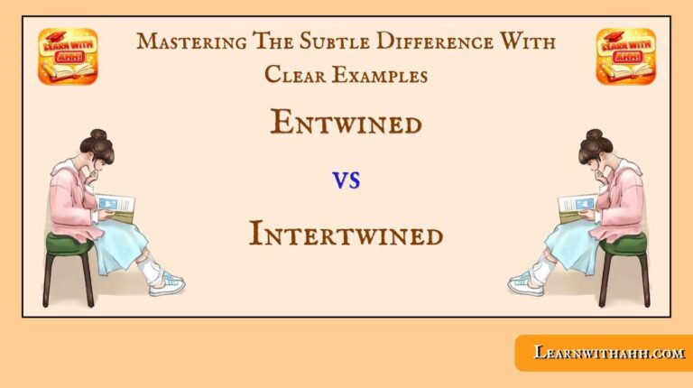 Entwined vs Intertwined