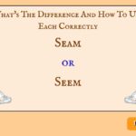 Seam or Seem