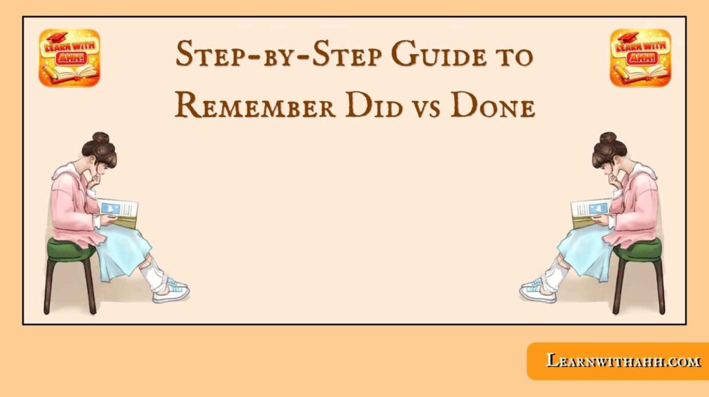Step-by-Step Guide to Remember Did vs Done