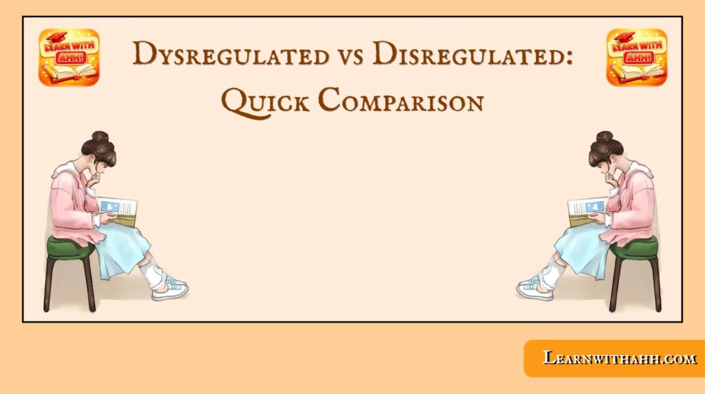 Dysregulated vs Disregulated: Quick Comparison