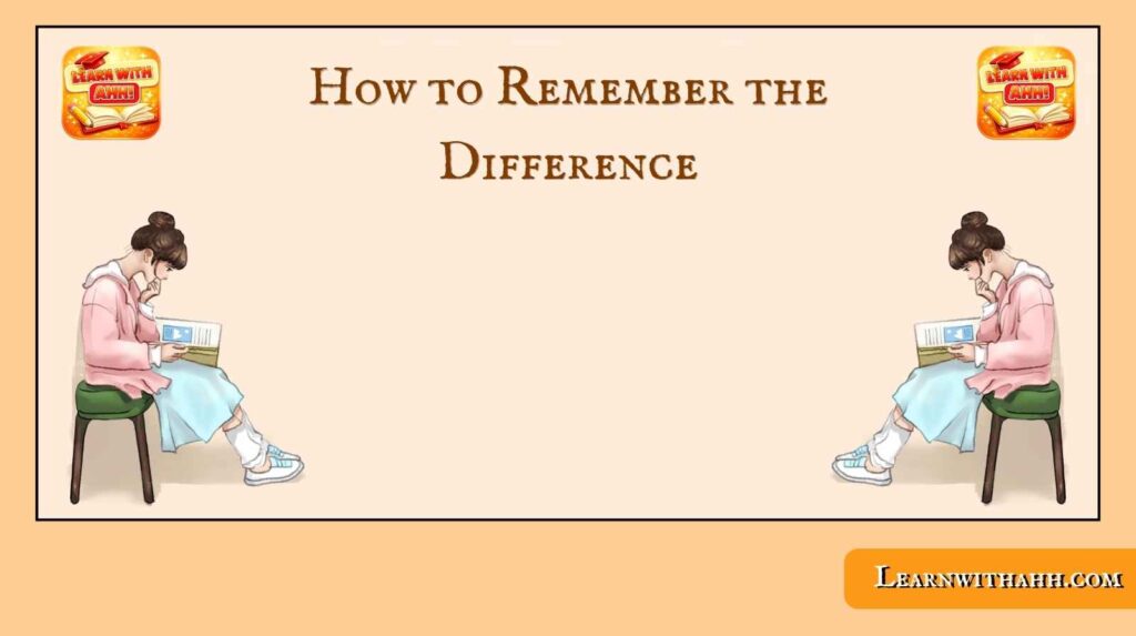 How to Remember the Difference