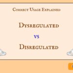 Dysregulated vs Disregulated