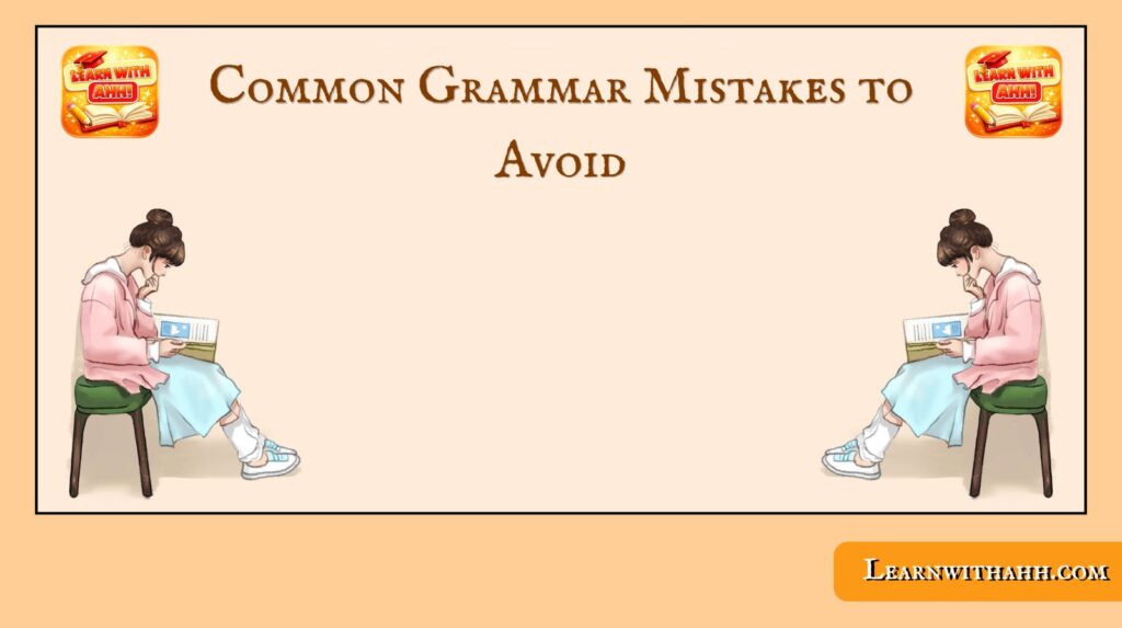 Common Grammar Mistakes to Avoid