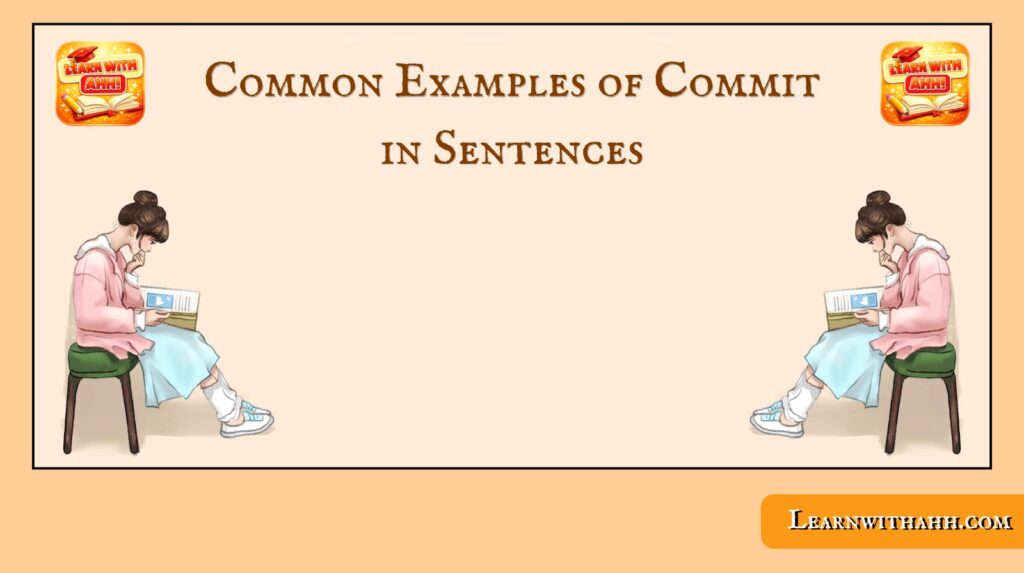 Common Examples of Commit in Sentences