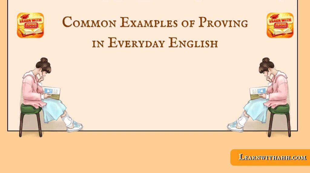 Common Examples of Proving in Everyday English