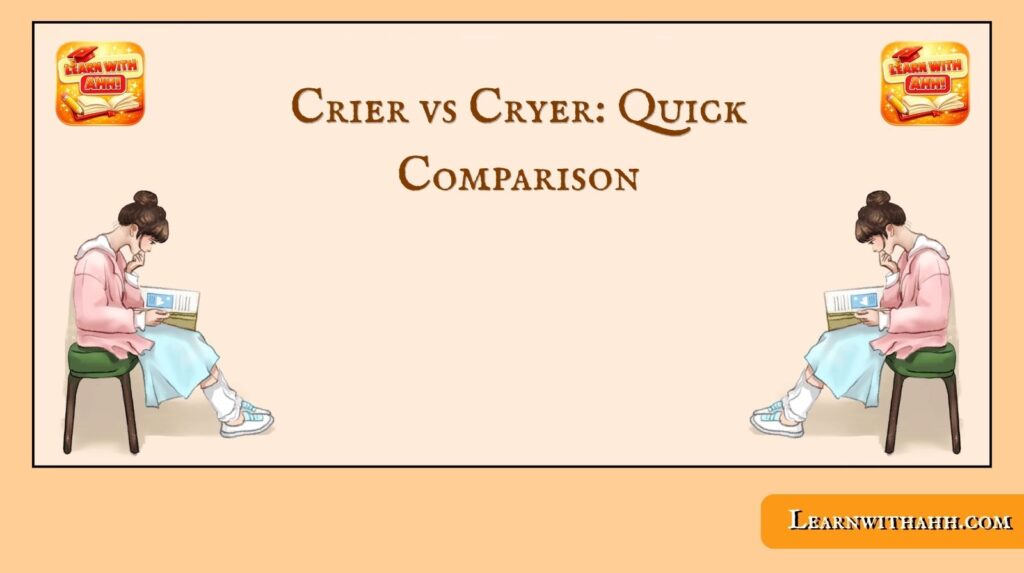 Crier vs Cryer: Quick Comparison