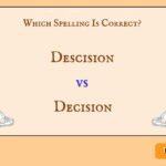 Descision vs Decision