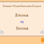 Encode vs Incode