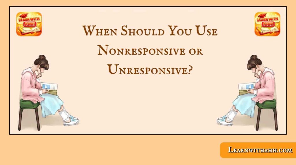 Nonresponsive or Unresponsive