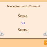 Suing vs Sueing
